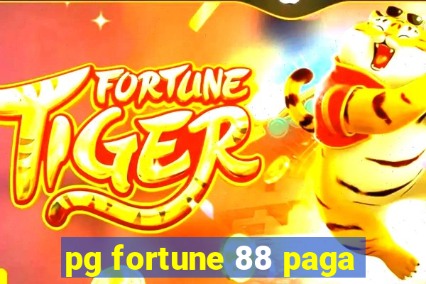 pg fortune 88 paga